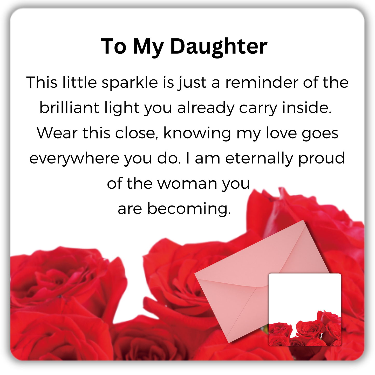 To My Daughter Card - Rose Card 80x80cm